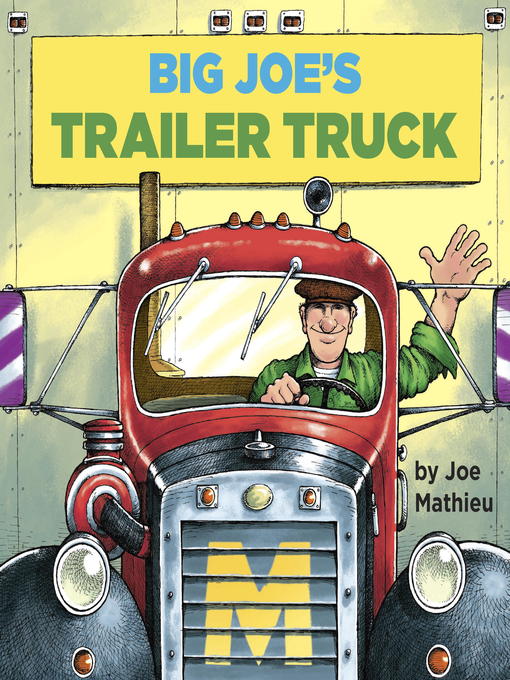 Title details for Big Joe's Trailer Truck by Joe Mathieu - Wait list